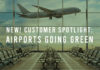 Customer Spotlight: Airports Going Green Airports Going Green